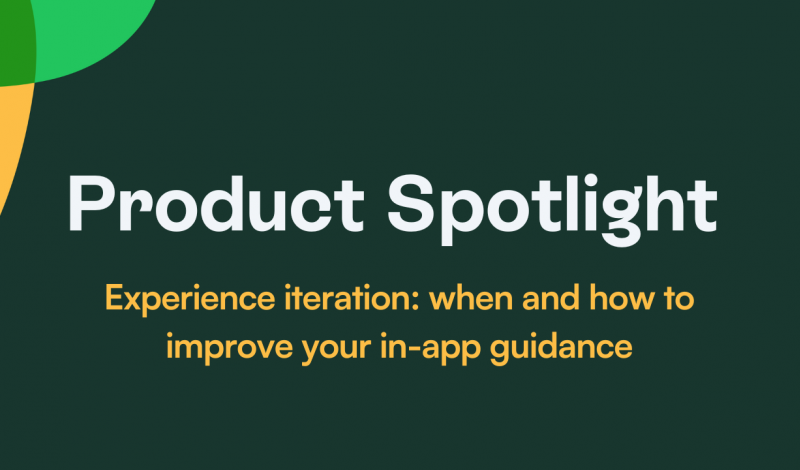 Product Spotlight - Experience iteration
