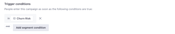 Customer.io's trigger conditions panel with a segment condition configured for campaign entry.