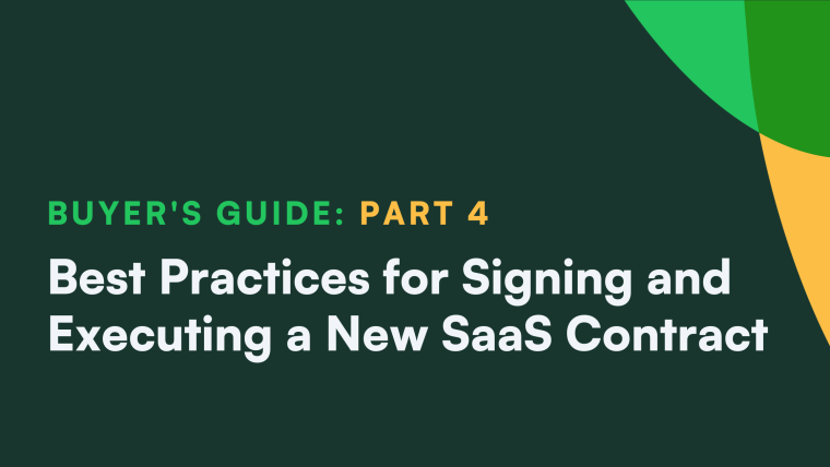 Buyer's Guide Part 4: Best Practices for Signing and Executing a New SaaS Contract