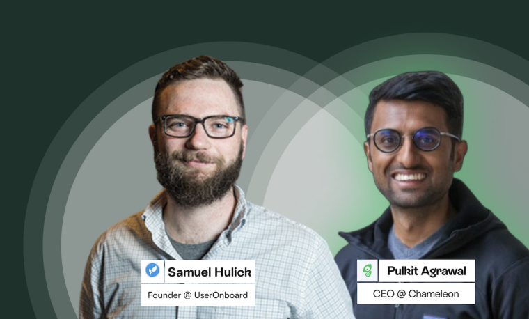 Samuel Hulick, Founder at UserOnboard, and Pulkit Agrawal, CEO at Chameleon.